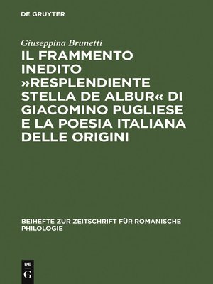 cover image of Il frammento inedito »Resplendiente stella de albur« di Giacomino Pugliese e la poesia italiana delle origini